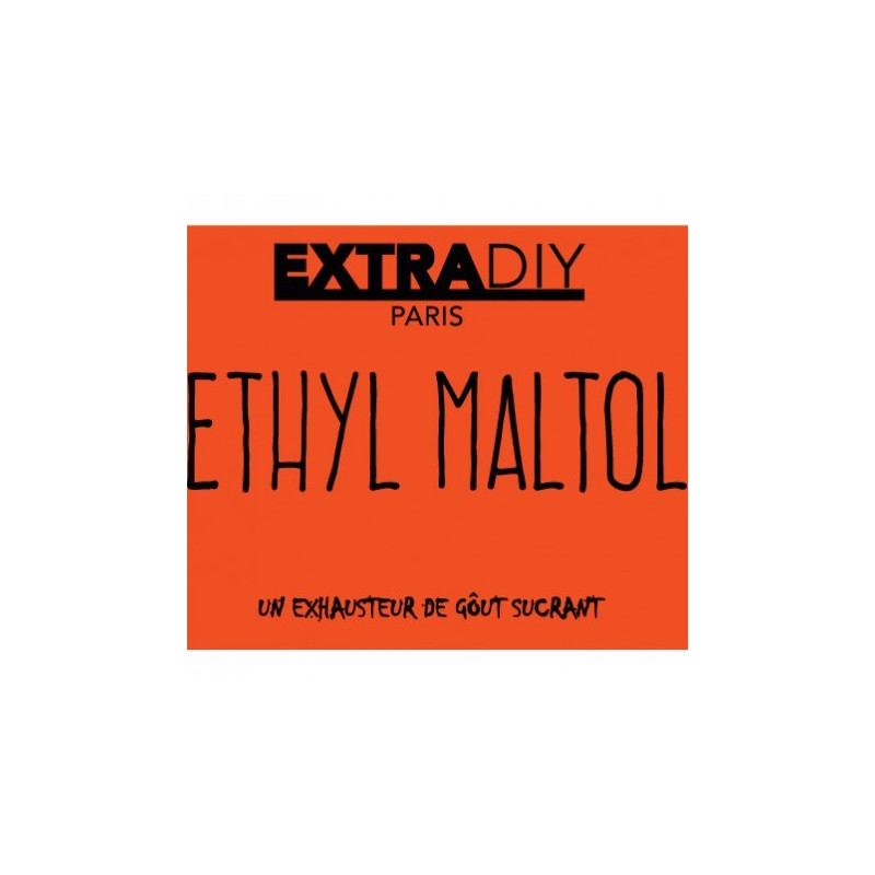 ADDITIF ETHYL MALTOL - EXTRADIY-DIY - Do It Yourself-alavape.com